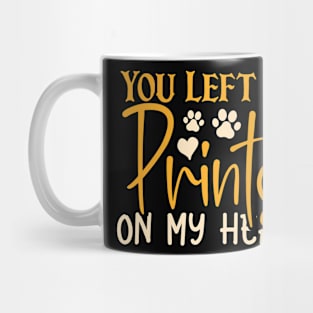 You Left Paw On My Heart Mug